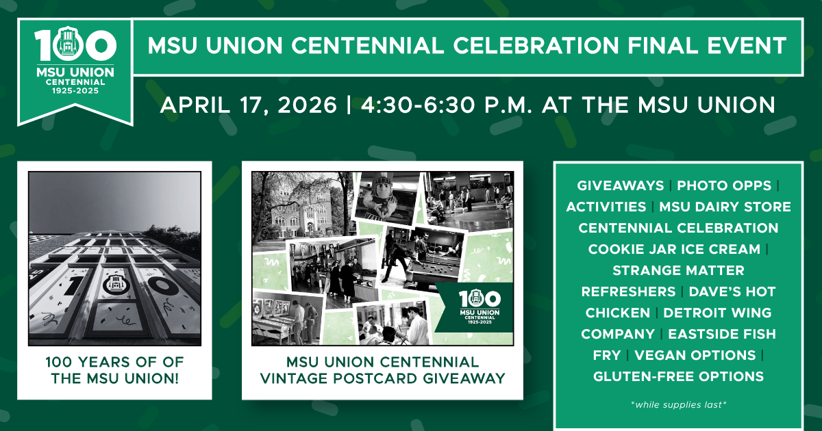 Graphic image with photos of the MSU Union and a montage through the years. Details on the event.
